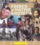 Cover of: Apache (Tribes of Native America Series)