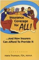 Insurance Coverage for All -- And How Insurers Can Afford to Provide It by Maria Thomson