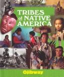 Cover of: Tribes of Native America - Ojibway (Tribes of Native America)