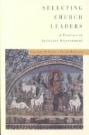Cover of: Selecting Church Leaders: A Practice in Spritual Discernment
