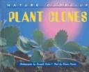 Cover of: Nature Close-Up - Plant Clones (Nature Close-Up)