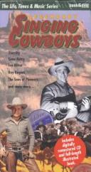 Cover of: Legendary Singing Cowboys | Friedman-Fairfax Publishing