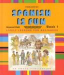 Cover of: Spanish Is Fun: Lively Lessons for Beginners  by Heywood Wald