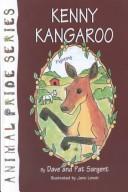 Cover of: Kenny Kangaroo (Sargent, Dave, Animal Pride Series.) | Dave Sargent