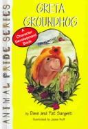 Cover of: Greta Groundhog