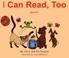 Cover of: I Can Read, Too