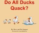 Cover of: Do All Ducks Quack? (Learn to Read 1st Grade)