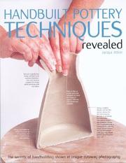Cover of: Handbuilt Pottery Techniques Revealed: The secrets of handbuilding shown in unique cutaway photography
