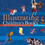 Cover of: Illustrating Children's Books: Creating Pictures for Publication