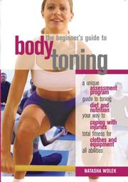 Cover of: The Beginner's Guide to Body Toning (Beginner's Guides to Health and Fitness) by Natasha Wolek