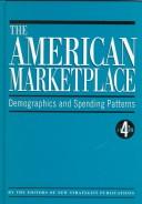 Cover of: The American Marketplace by New Strategist Publications Inc., New Strategist Publications Inc.