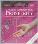 Cover of: Crystal Wisdom for Prosperity: Discover How to Bring Prosperity and Success into Your Life (Crystal Wisdom Mini Kits)