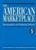 Cover of: The American Marketplace by New Strategist Editors, New Strategist Editors