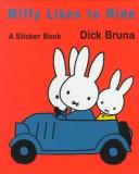 Cover of: Miffy Likes to Ride: A Sticker Book (Miffy (Board Books))