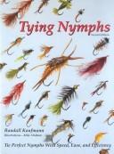 Cover of: Tying Nymphs by Randall Kaufmann