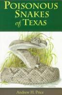 Cover of: Poisonous Snakes of Texas