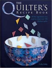 Cover of: The Quilter's Recipe Book: All the Ingredients You Need to Create Over 100 Fabulous Quilts