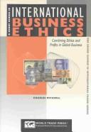 Cover of: A Short Course in International Business Ethics: Combining Ethics and Profits in Global Business (The Short Course in International Trade Series) (The Short Course in International Trade Series)