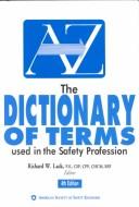 Cover of: The Dictionary of Terms Used in the Safety Profession