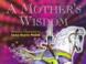 Cover of: A Mother's Wisdom