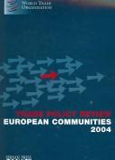Cover of: Trade Policy Review: European Communities 2004 (Trade Policy Review)
