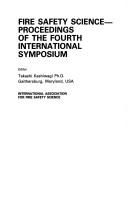 Cover of: FIRE SAFETY SCIENCE - PROCEEDINGS OF THE FOURTH INTERNATIONAL SYMPOSIUM by Takashi Ph.D Kashiwagi