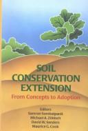 Cover of: Soil Conservation Extension : From Concepts to Adoption