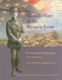 Cover of: Miracle Man of the Western Front Dr. Varaztad H. Kazanjian: Pioneer Plastic Surgeon