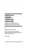 Cover of: Critical Needs, Critical Choices: A Survey on Children and Families in America's Cities (Research Report of the National League of Cities)