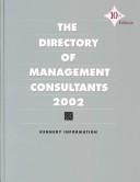 Cover of: The Directory of Management Consultants 2002 (Directory of Management Consultants, 10th ed)