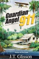 Guardian Angel 911 by J. T. Glisson