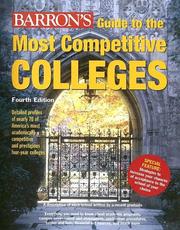Cover of: Guide to Most Competitive Colleges: Detailed and up-to-date profiles of more than 65 of the most academically demanding colleges in America (Barron's Guide to the Most Competitive Colleges)