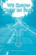 Cover of: We Know Only in Part: Reflections on a Journey in Faith