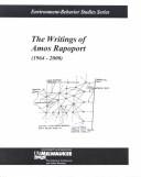 Cover of: The Writings of Amos Rapoport (1964 - 2000) (Environment-Behavior Studies Series)