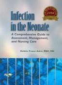 Cover of: Infection in the Neonate: A Comprehensive Guide to Assessment, Management and Nursing Care (Askin, Infection in the Neonate) (Askin, Infection in the Neonate)