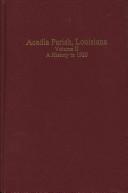 Cover of: Acadia Parish, Louisiana by Mary Alice Fontenot, Paul B. Freeland