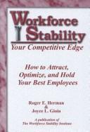 Cover of: Workforce Stability, Your Competitive Edge by Roger E. Herman, Joyce L. Gioia