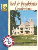 Cover of: Bed & Breakfasts and Country Inns (Bed and Breakfasts and Country Inns, 13th Ed) (Bed and Breakfasts and Country Inss, 13th ed) by Deborah Edwards Sakach