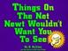 Cover of: Things on the Net Newt Wouldn't Want You to See