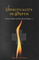 Cover of: Spirituality in Depth: Essays in Honor of Sister Irene Dugan, R.C