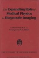 Cover of: The Expanding Role of Medical Physics in Diagnostic Imaging: 1997 Aapm Summer School (Aapm Monograph Series Number 23)