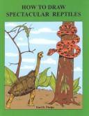 Cover of: How to Draw Spectacular Reptiles