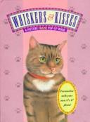 Cover of: Whiskers & Kisses: A Picture Frame Pop-Up Book