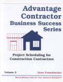 Cover of: Project Scheduling for Construction Contractors (Advantage Contractor Business Success, Vol 3)