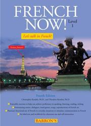 Cover of: French Now! Level 1 by Christopher Kendris, Theodore Kendris, Christopher Kendris, Theodore Kendris