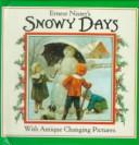 Cover of: Snowy Days: With Antique Changing Pictures (Ernest Nister's Mini Christmas Books)