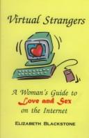 Cover of: Virtual Strangers - A Woman's Guide to Love and Sex on the Internet