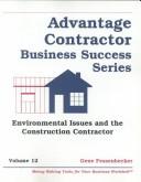 Cover of: Environmental Issues and the Construction Contractor (Advantage Contractor Business Success, Vol 12)