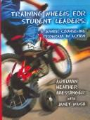 Training Wheels for Student Leaders by Autumn H. Messinger, Janet Walsh