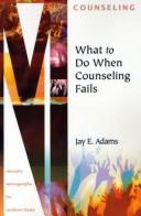 Cover of: What to Do When Counseling Fails (Ministry Monographs for Modern Times) by Jay Edward Adams